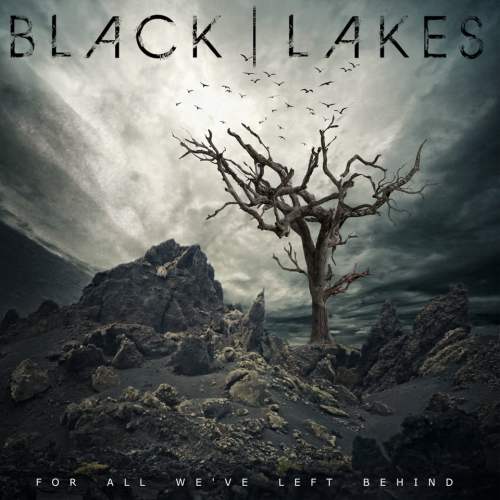 For All We've Left Behind - Black Lakes