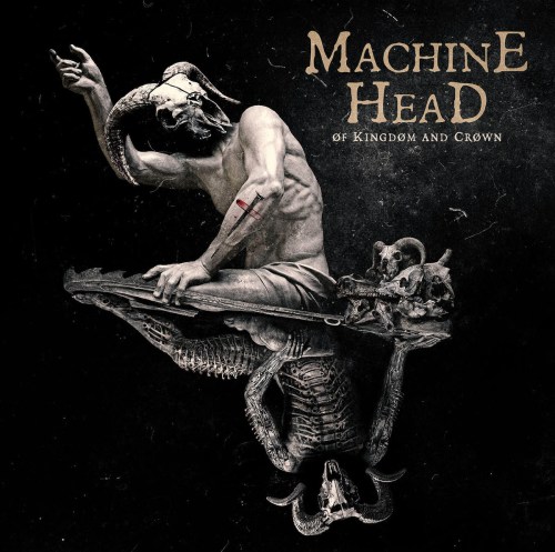 Øf Kingdom and Crøwn - Machine Head