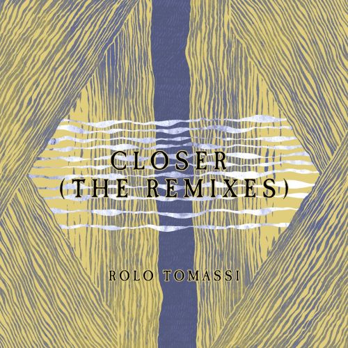 Closer (The Edits) - Rolo Tomassi