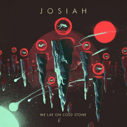 We Lay On Cold Stone - Josiah