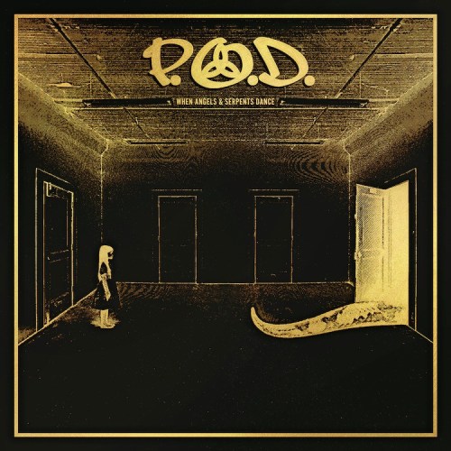 When Angels & Serpents Dance - P.O.D.