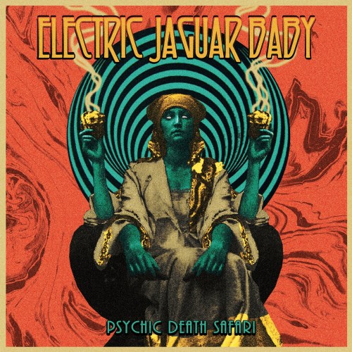 Psychic Death Safari - Electric Jaguar Baby