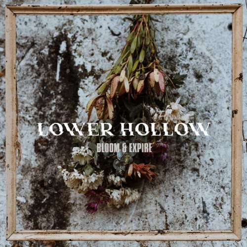Bloom & Expire - Lower Hollow
