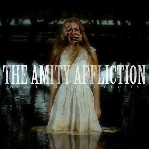 Not Without My Ghosts - The Amity Affliction
