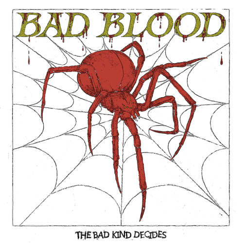 The Bad Kind Decides - Bad Blood