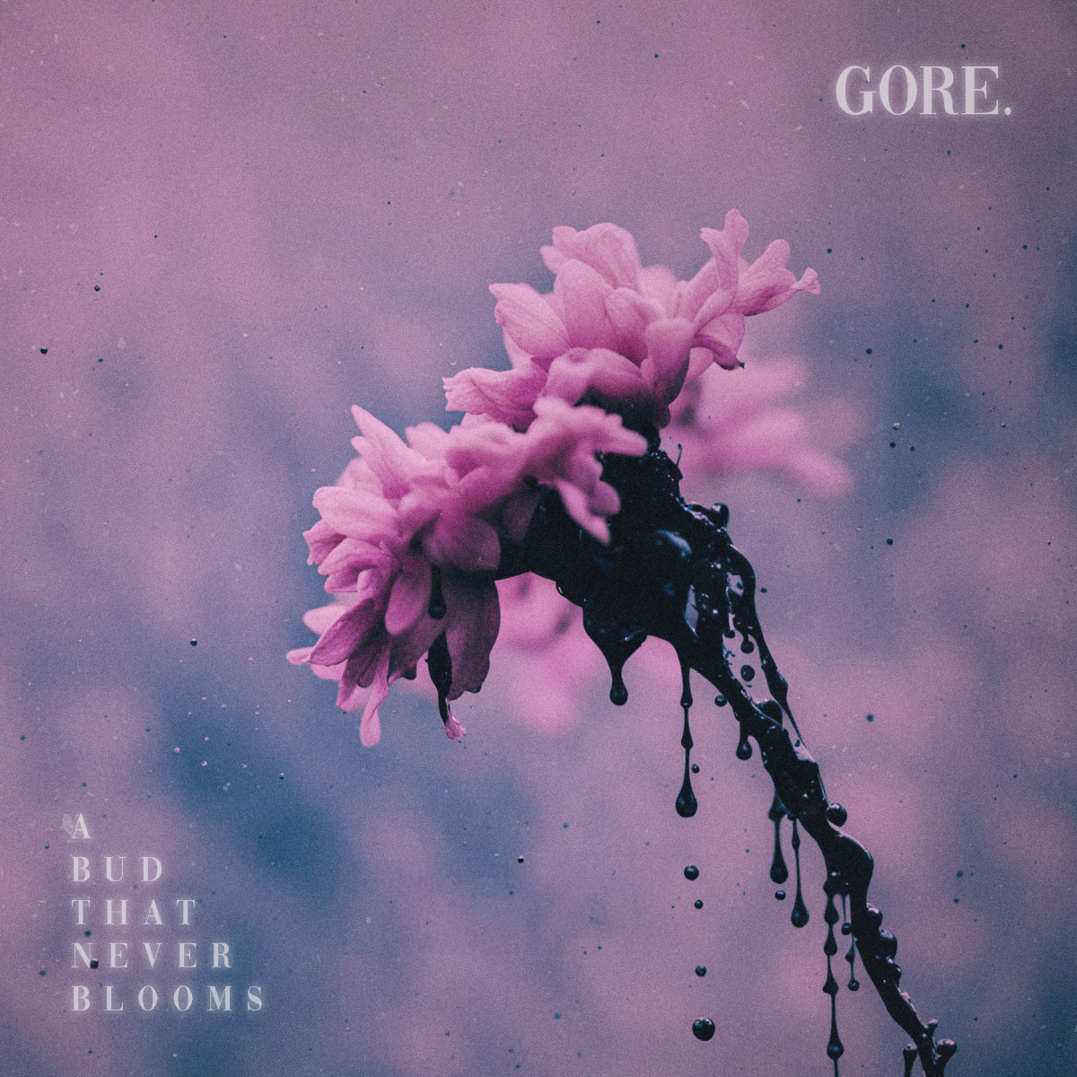 A Bud That Never Blooms - Gore