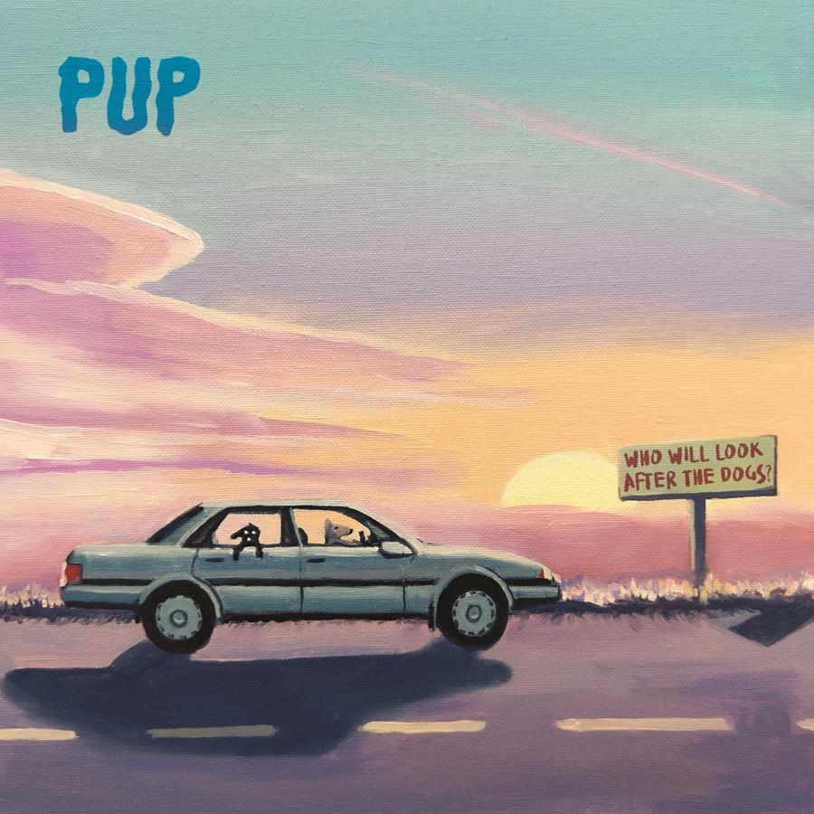Who Will Look After The Dogs - PUP