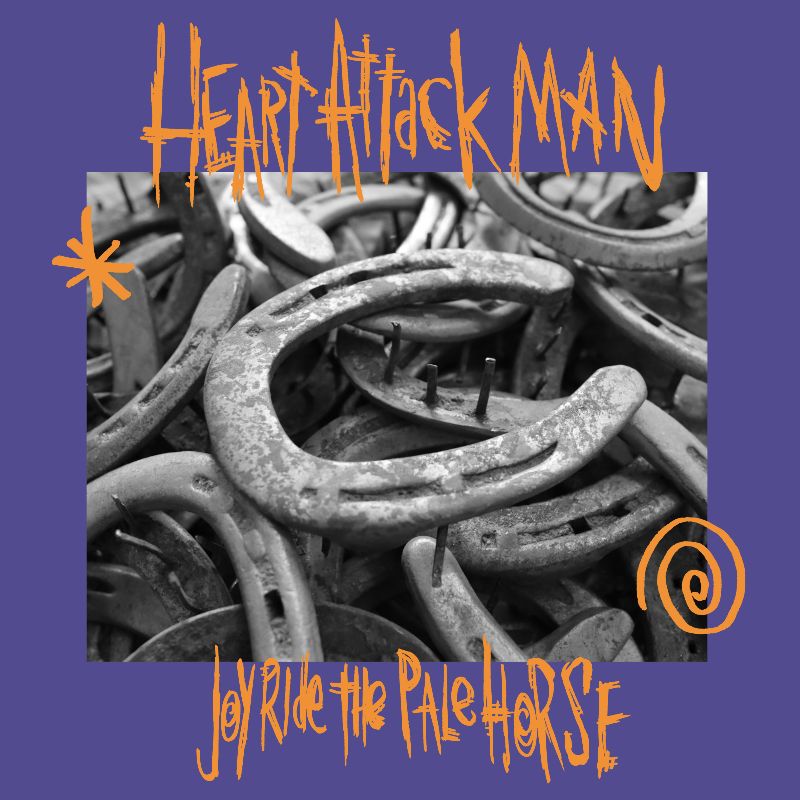 Joyride The Pale Horse - Heart Attack Man